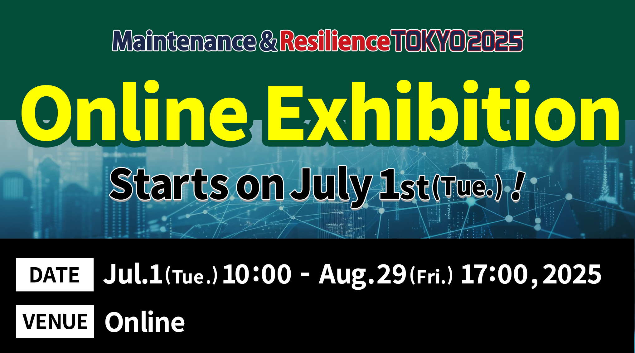 Maintenance and Resilience TOKYO 2025 Online Exhibition July 1st (Tue) at 10:00 AM Start!